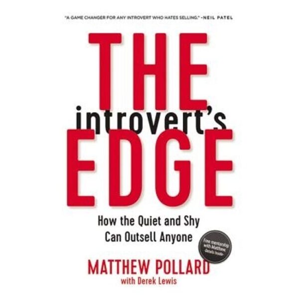 The Introvert's Edge: How The Quiet & Shy Can Outsell Anyone