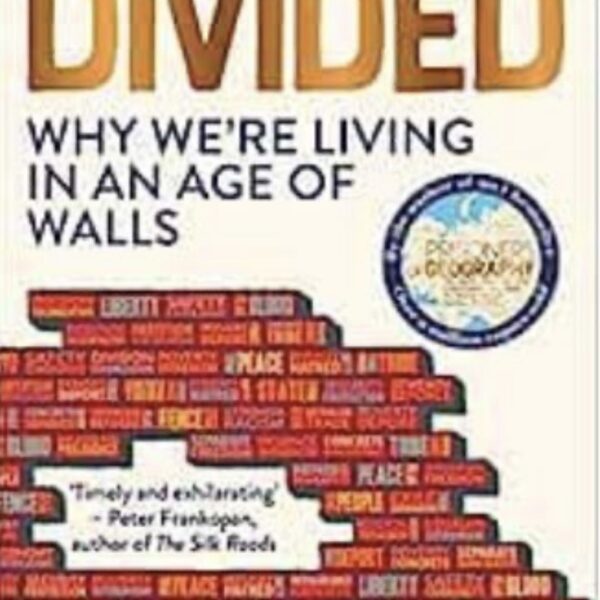 Divided : Why We're Living in an Age of Walls