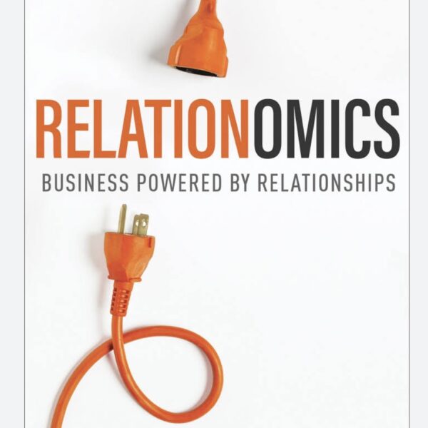 Relationomics : Business Powered By Relationships