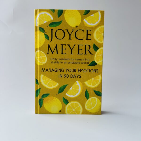 Managing Your Emotions: Daily Wisdom for Remaining Stable in an Unstable World, a 90 Day Devotional (Paperback)