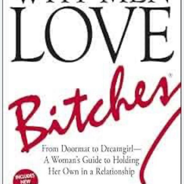 Why Men Love Bitches