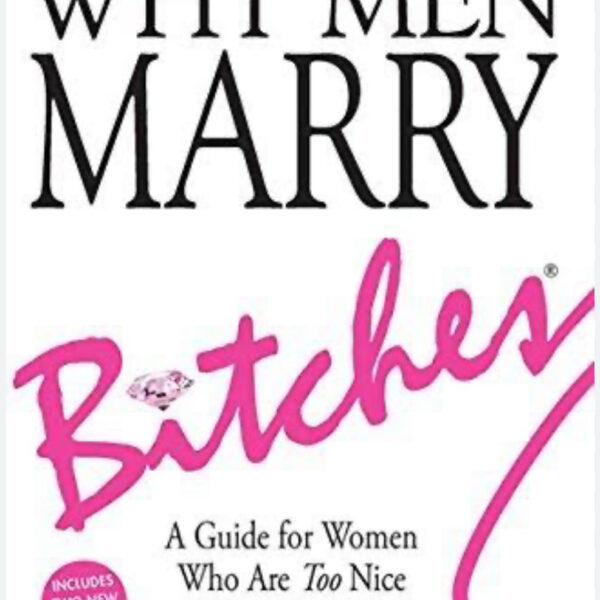 Why Men Marry Bitches