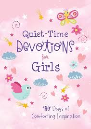 Quiet Time Devotions For Girls : 180 Days of Comforting Inspiration
